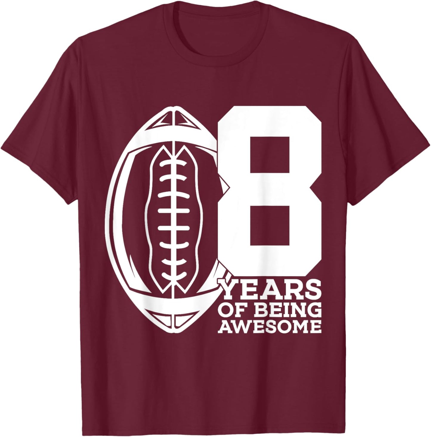 8 Years of Being Awesome Football 8th Birthday T-Shirt - T-Shirt | Maroon