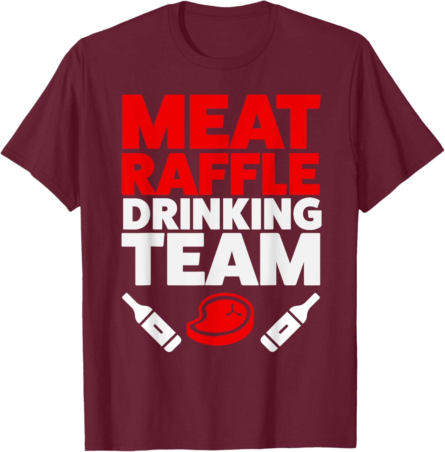 Funny Meat Raffle Drinking Team Buffalo NY Minnesota T-Shirt - T-Shirt | Maroon