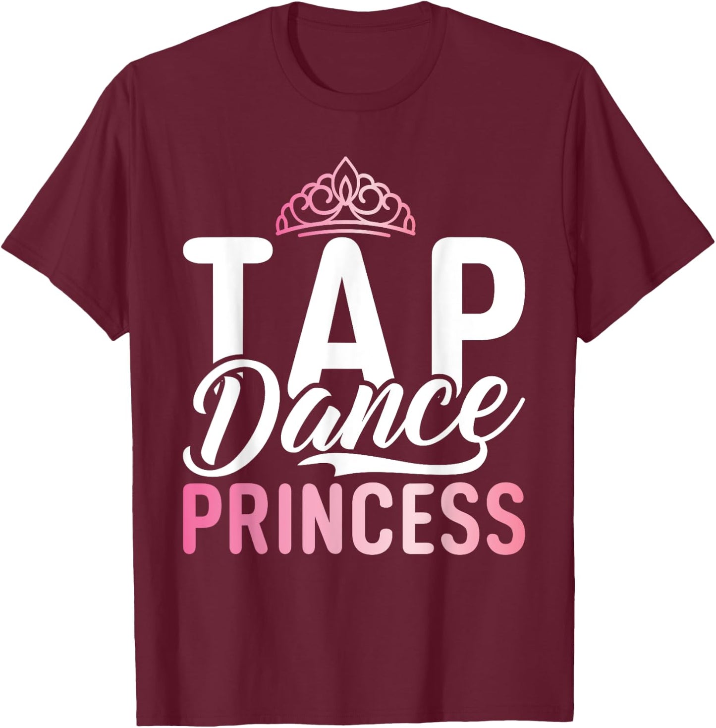 Tap Dance Princess T-Shirt - T-Shirt | Maroon