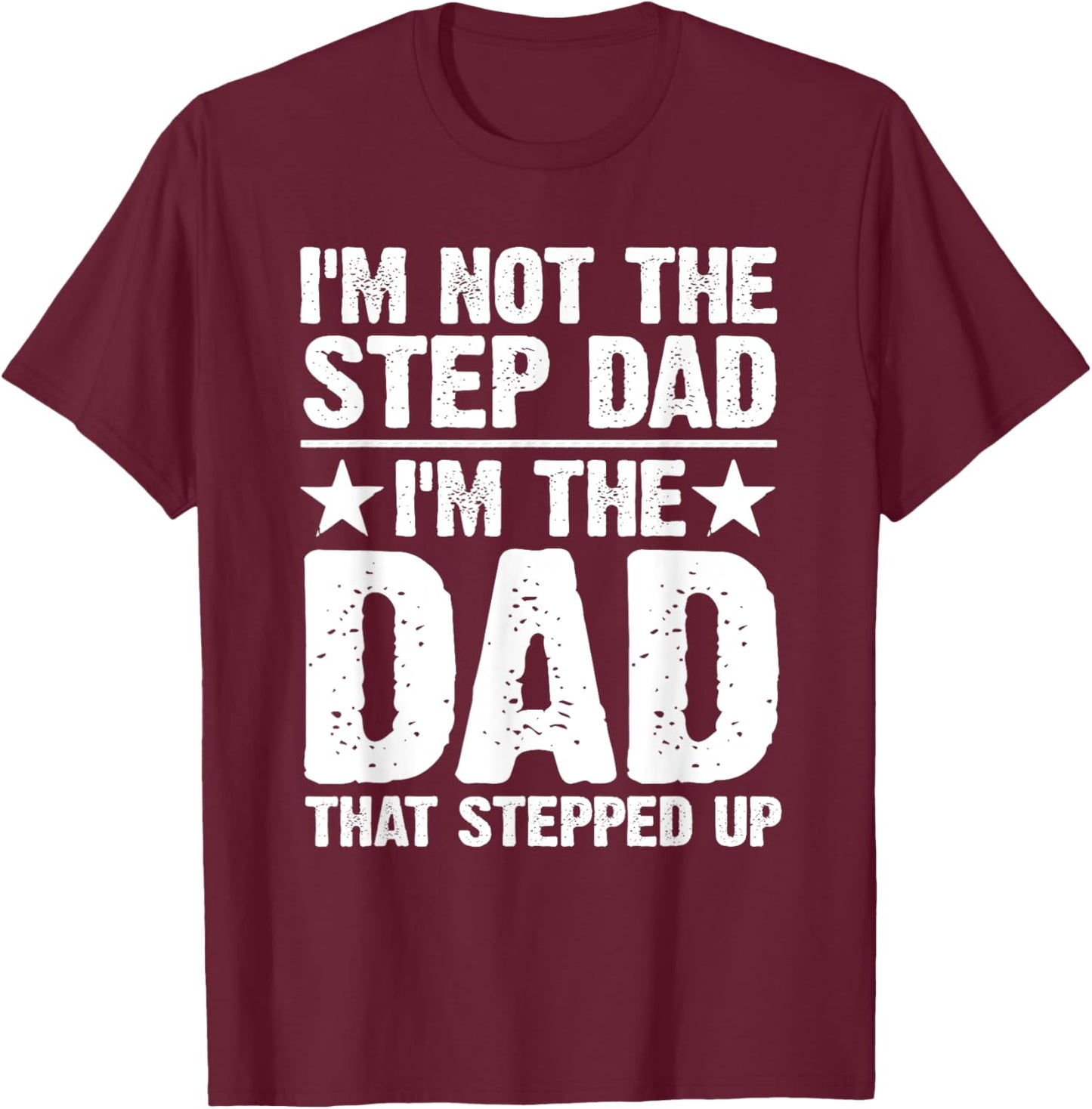Cool Step Up Dad Father World's Best Stepdad Ever T-Shirt - T-Shirt | Maroon