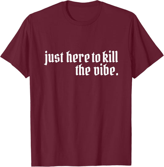 Emo Rock Here to Kill The Vibe Emo Ska Pop Punk Band Music T-Shirt - T-Shirt | Maroon