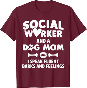 Social Worker and Dog Mom I Speak Fluent Barks and Feelings Women T-Shirt - T-Shirt | Maroon