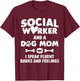Social Worker and Dog Mom I Speak Fluent Barks and Feelings Women T-Shirt - T-Shirt | Maroon