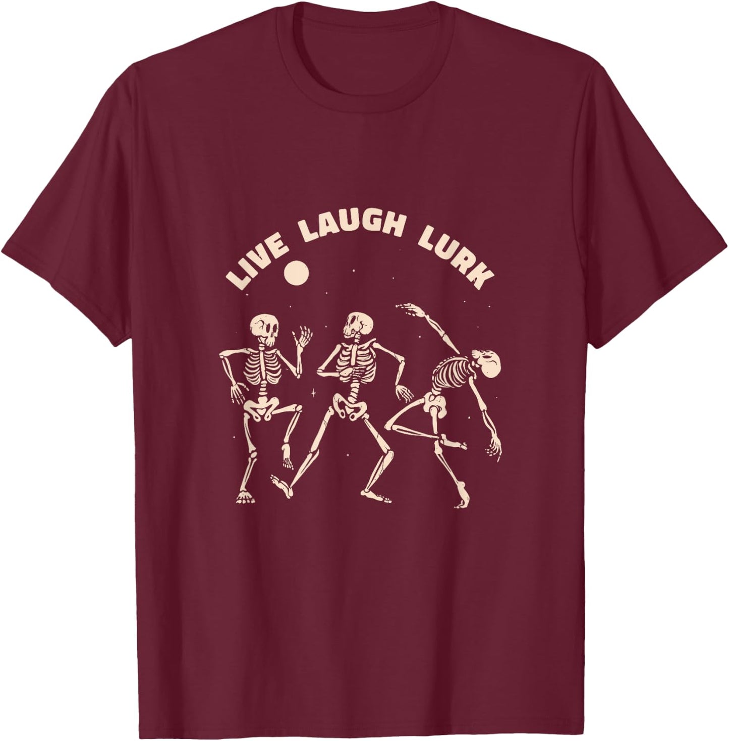 Live Laugh Lurk T-Shirt - T-Shirt | Maroon