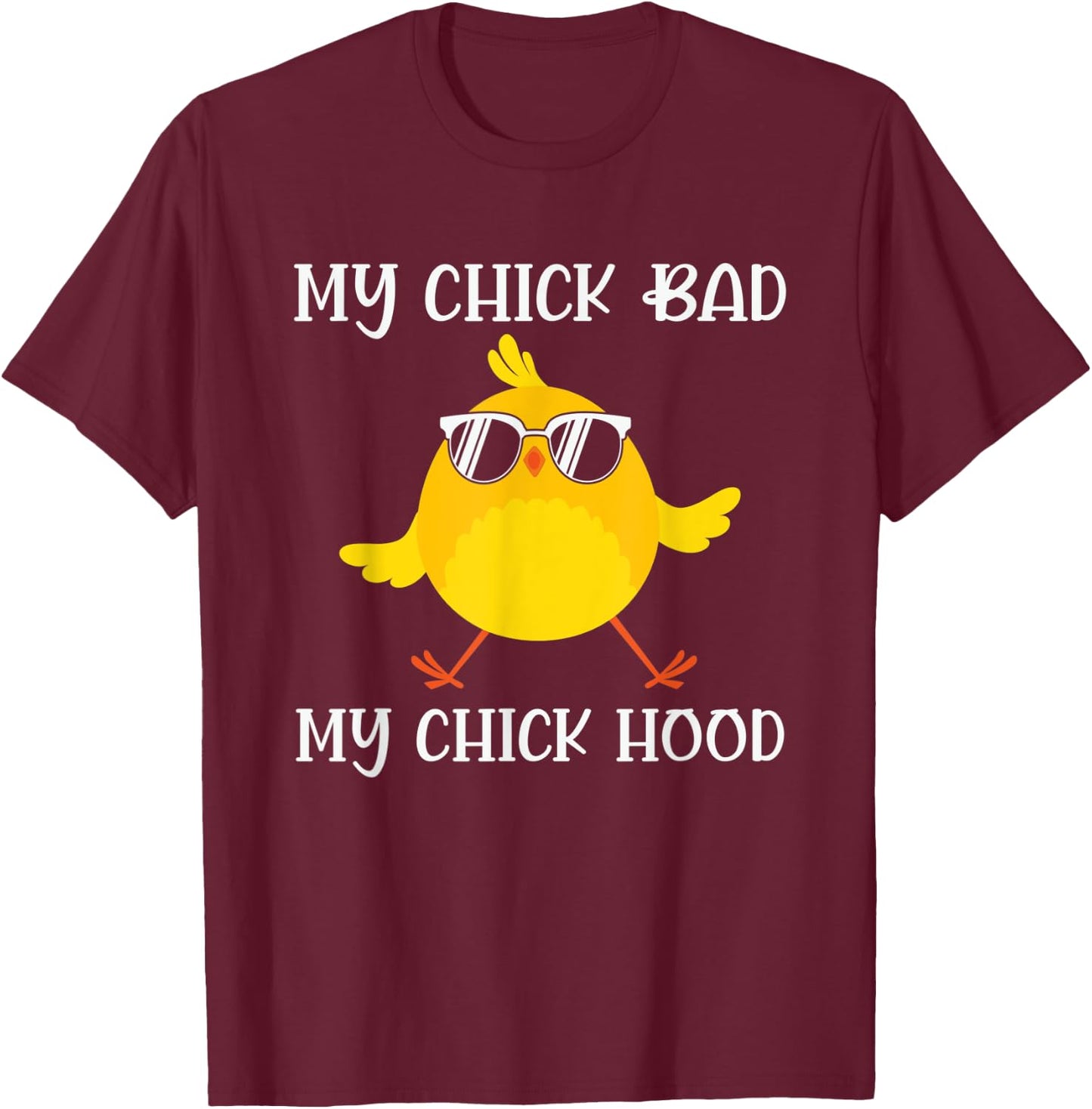 My Chick Bad My Chick Hood Chicken Sunglasses T-Shirt - T-Shirt | Maroon