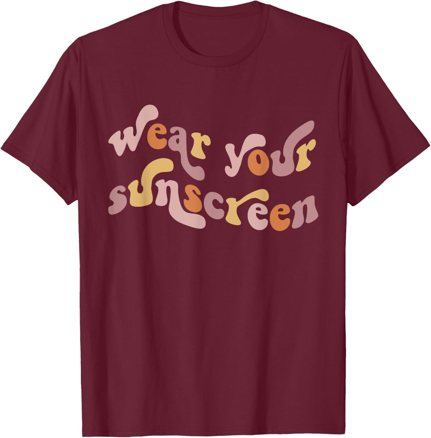 Wear Your Sunscreen SPF Esthetician Dermatologist T-Shirt - T-Shirt | Maroon