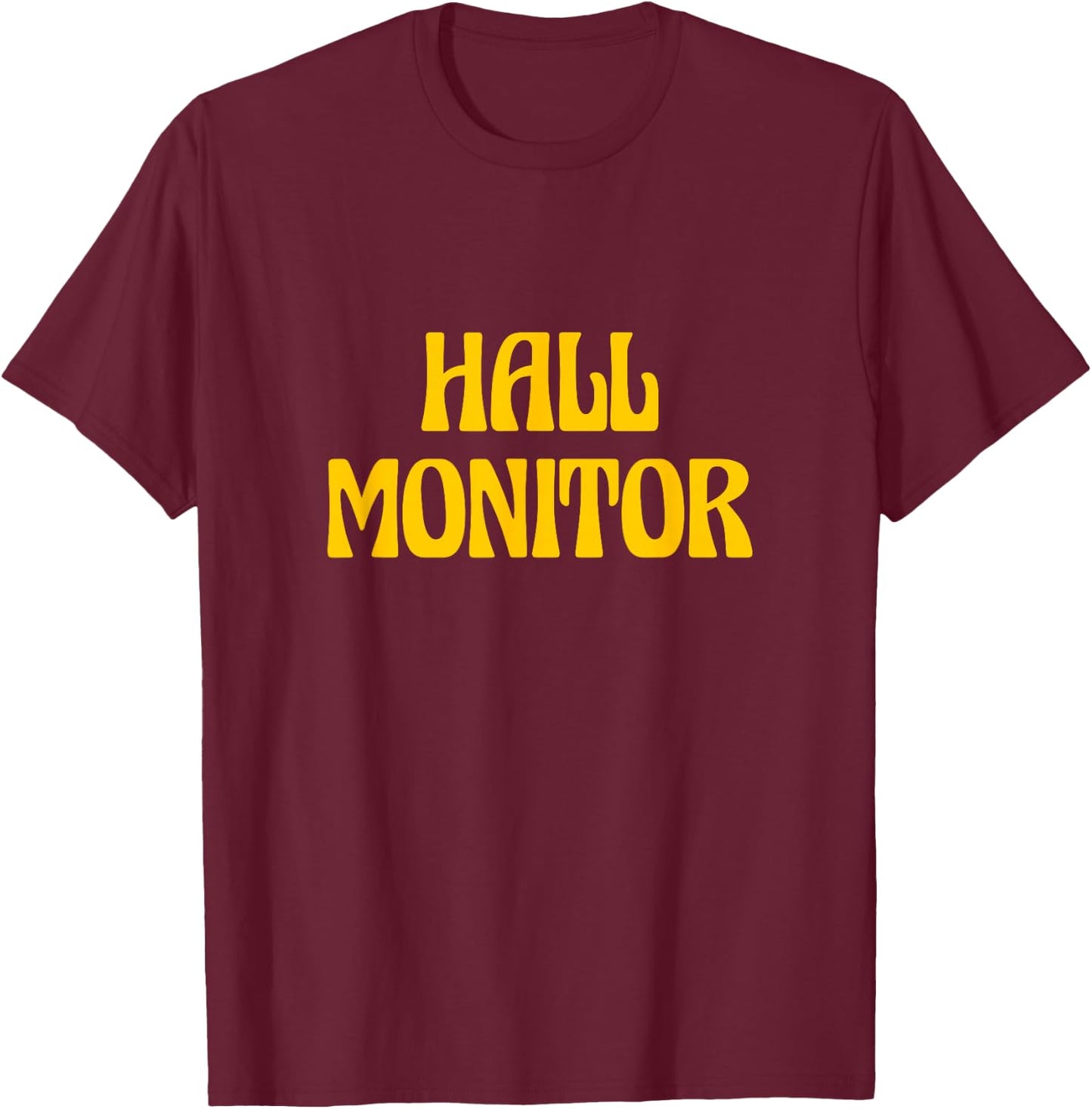 Hall Monitor T-Shirt - T-Shirt | Maroon