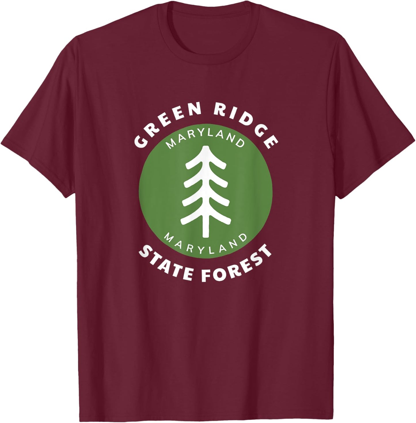 Green Ridge State Forest Maryland MD Forest Tree Vacation T-Shirt - T-Shirt | Maroon