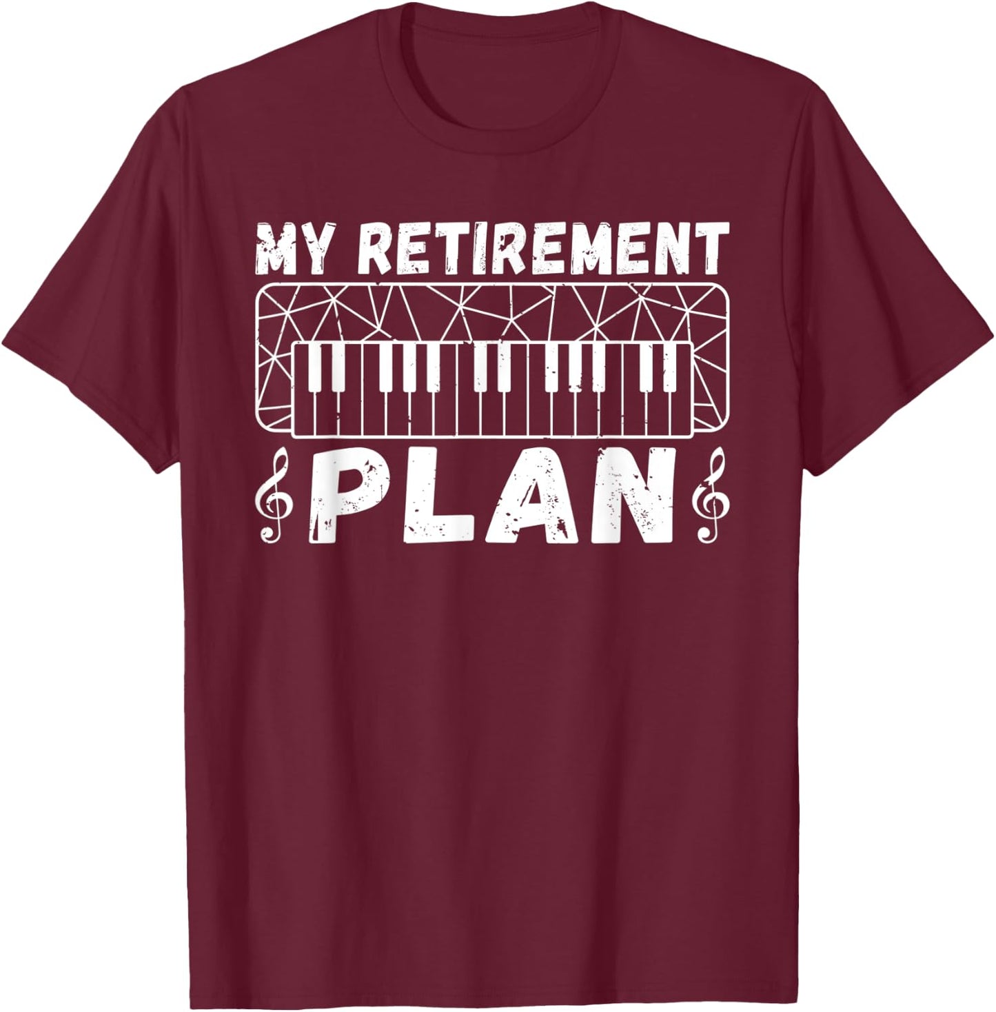 My retirement Plan Musician Piano T-Shirt - T-Shirt | Maroon