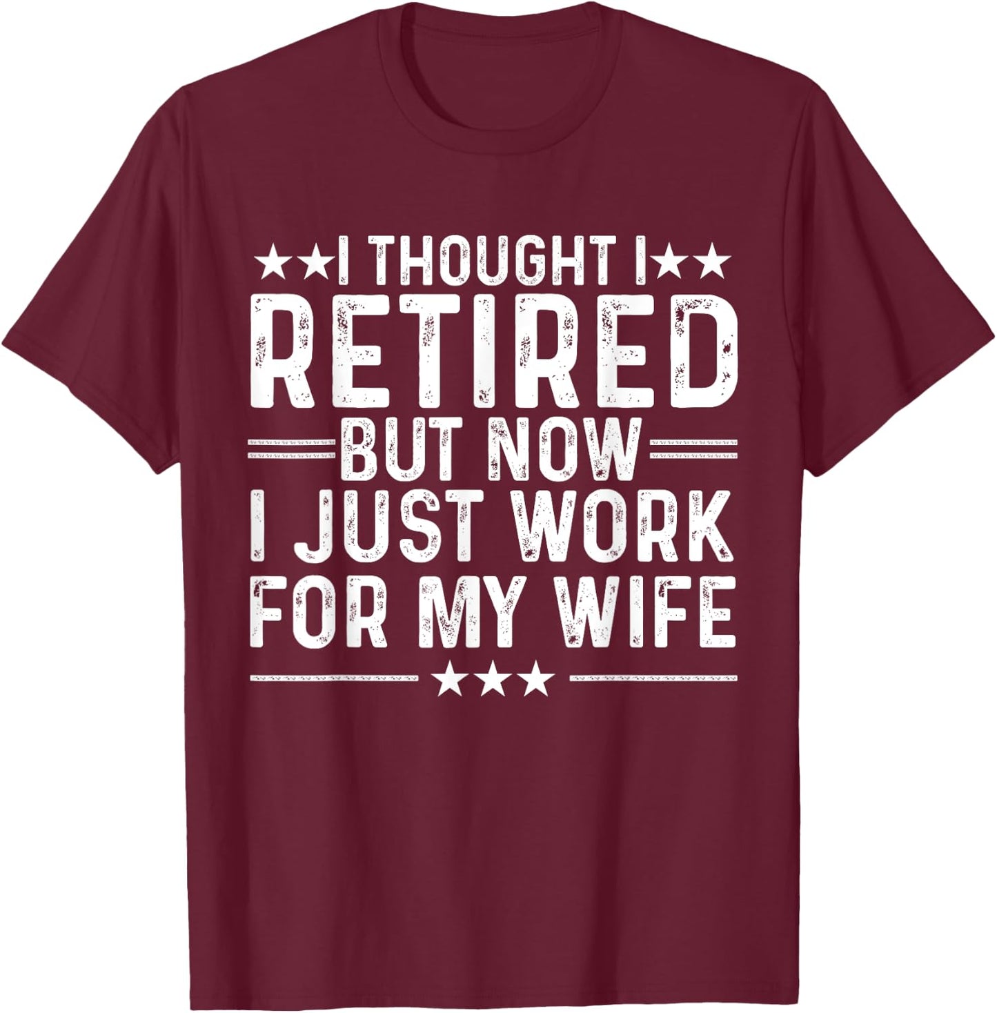 Funny Retirement Art Men Dad Husband Pun Lovers Retirement T-Shirt - T-Shirt | Maroon