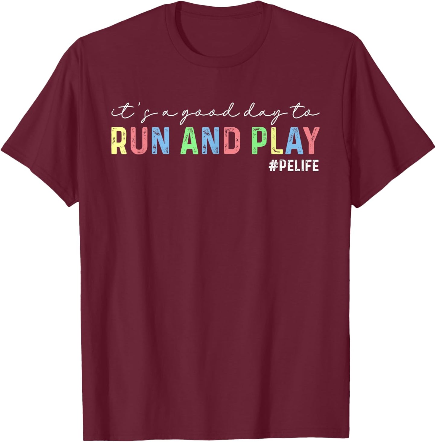 It's A Good Day To Run And Play PE Teacher Gym Phys Ed Women T-Shirt - T-Shirt | Maroon