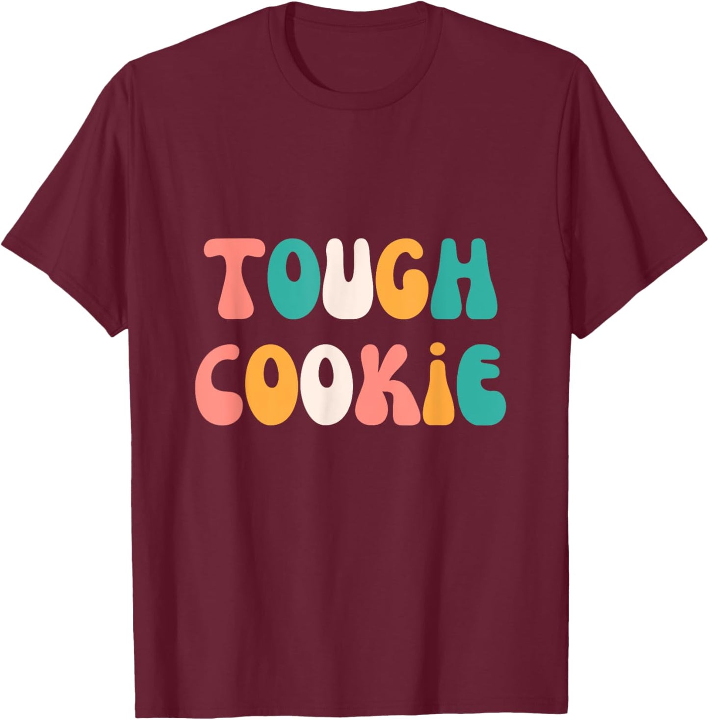 Tough Cookie Cute Strong Stylish Graphic T-Shirt - T-Shirt | Maroon