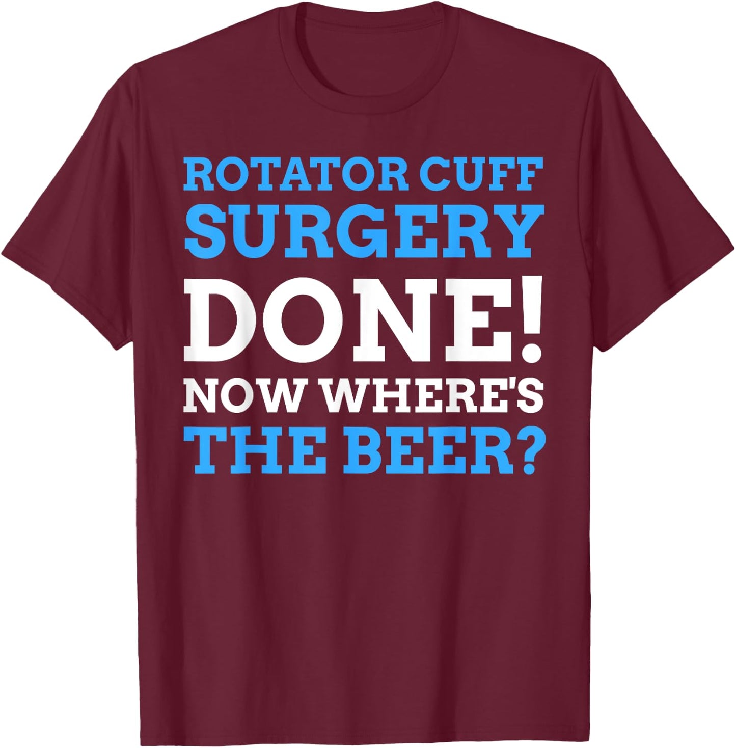 Torn Shoulder Operation Gifts & Funny Rotator Cuff Surgery T-Shirt - T-Shirt | Maroon