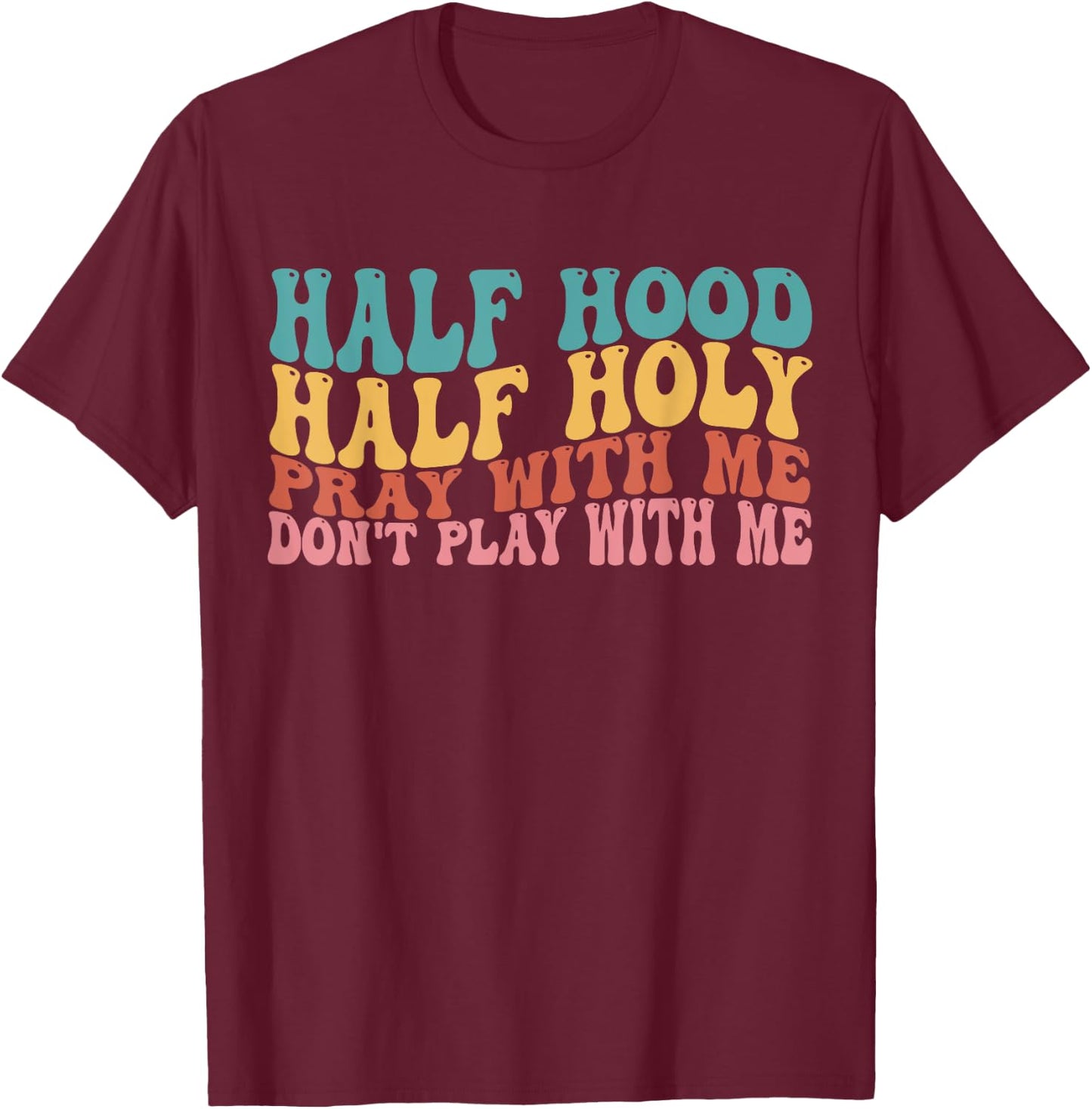 Half Hood Half Holy Groovy Retro Christian Women T-Shirt - T-Shirt | Maroon