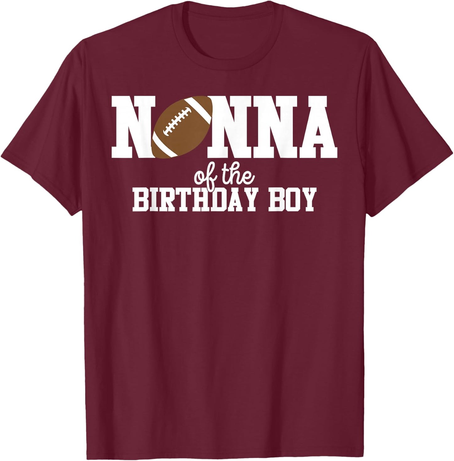 Nonna of the Birthday Boy Football Lover First Birthday T-Shirt - T-Shirt | Maroon