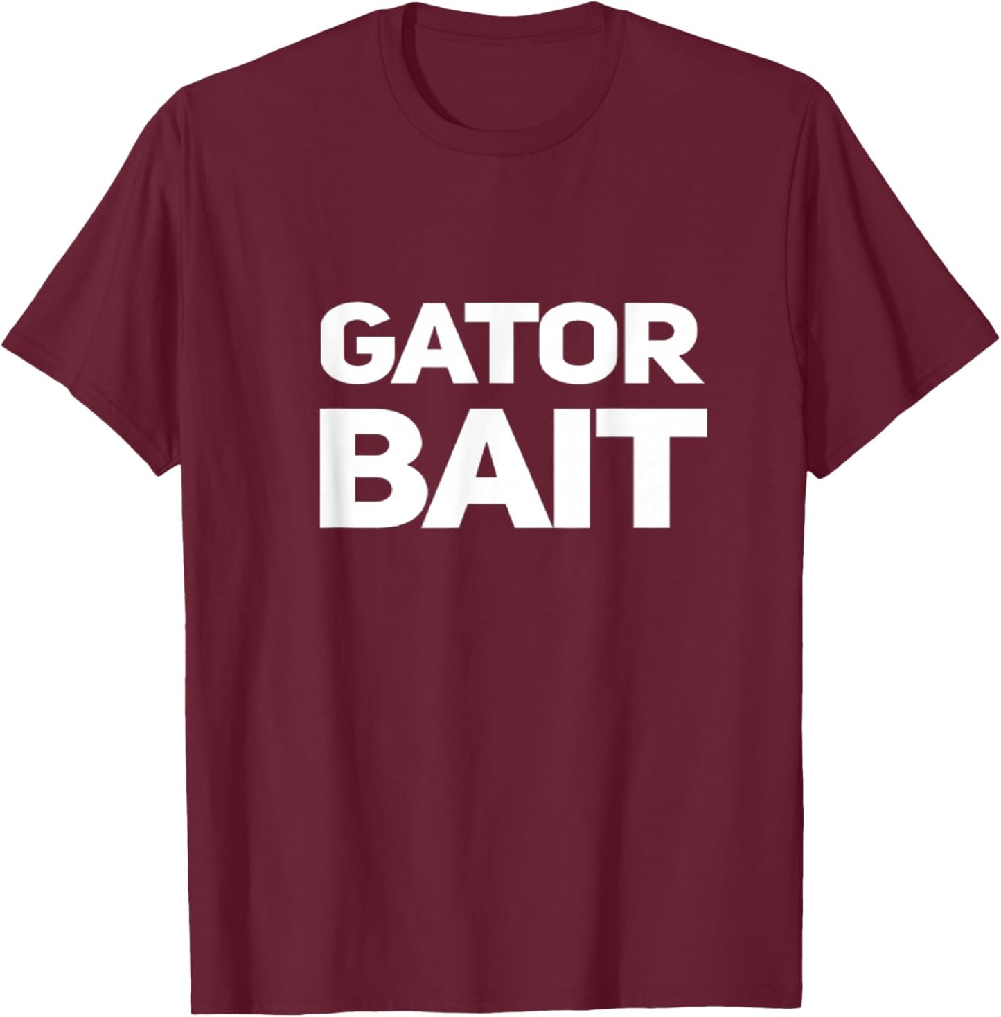 Fun Alligator . Gator Bait. Swamp Life. Alligator. Gator T-Shirt - T-Shirt | Maroon