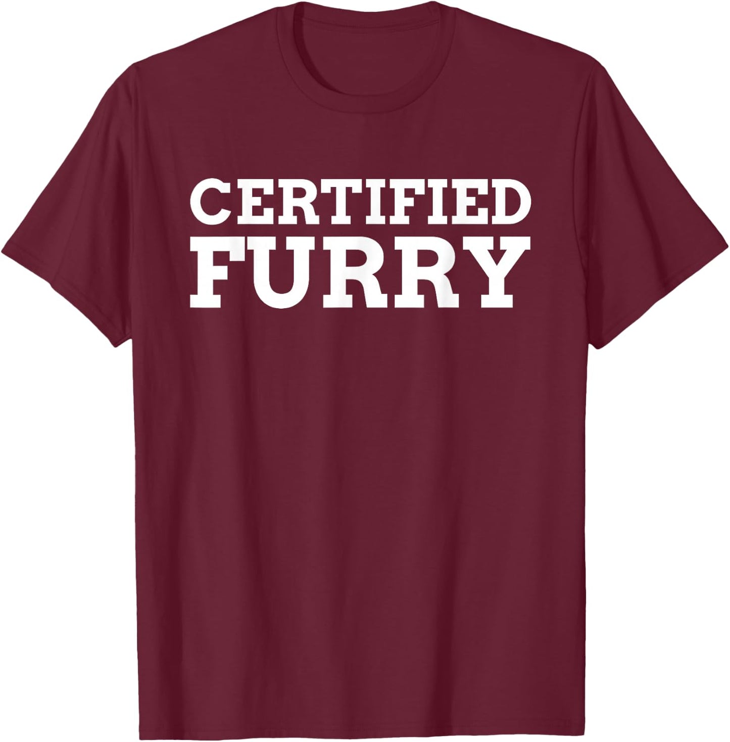 Certified Furry Funny Furries T-Shirt - T-Shirt | Maroon