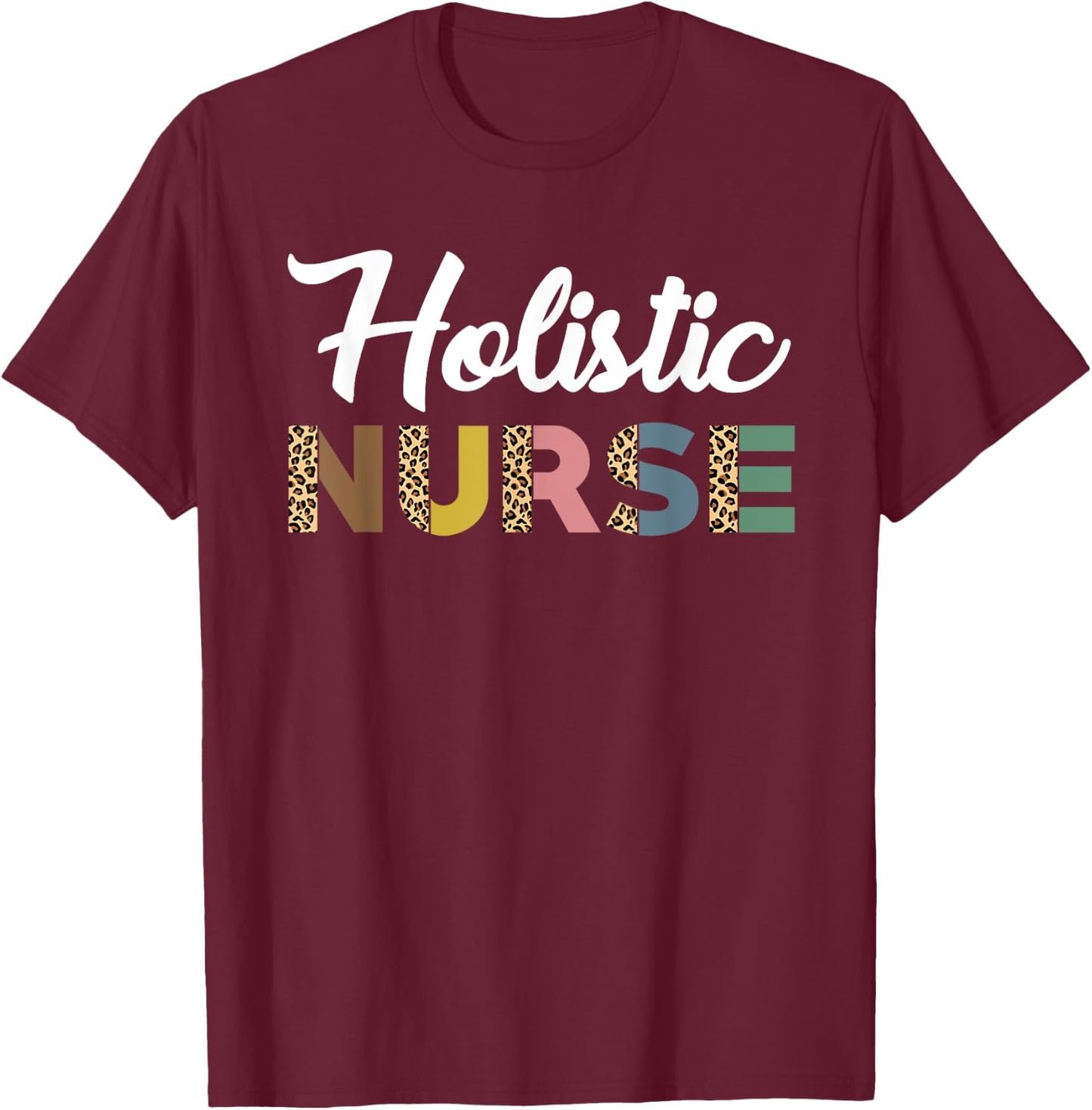 Holistic Nurse Leopard Pattern Holistic Nursing Care T-Shirt - T-Shirt | Maroon