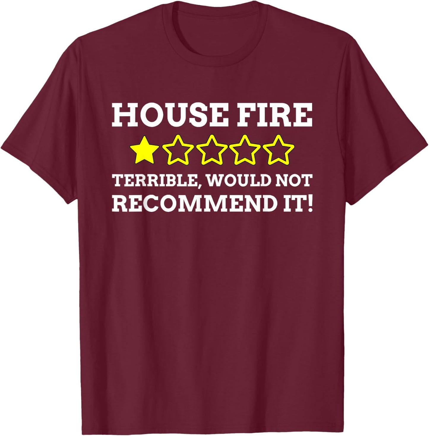House Fire Survivor Fireman Gifts & Funny Firefighter T-Shirt - T-Shirt | Maroon