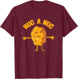 Nug Life - Hug the Nug - Chicken Nugget T-Shirt - T-Shirt | Maroon