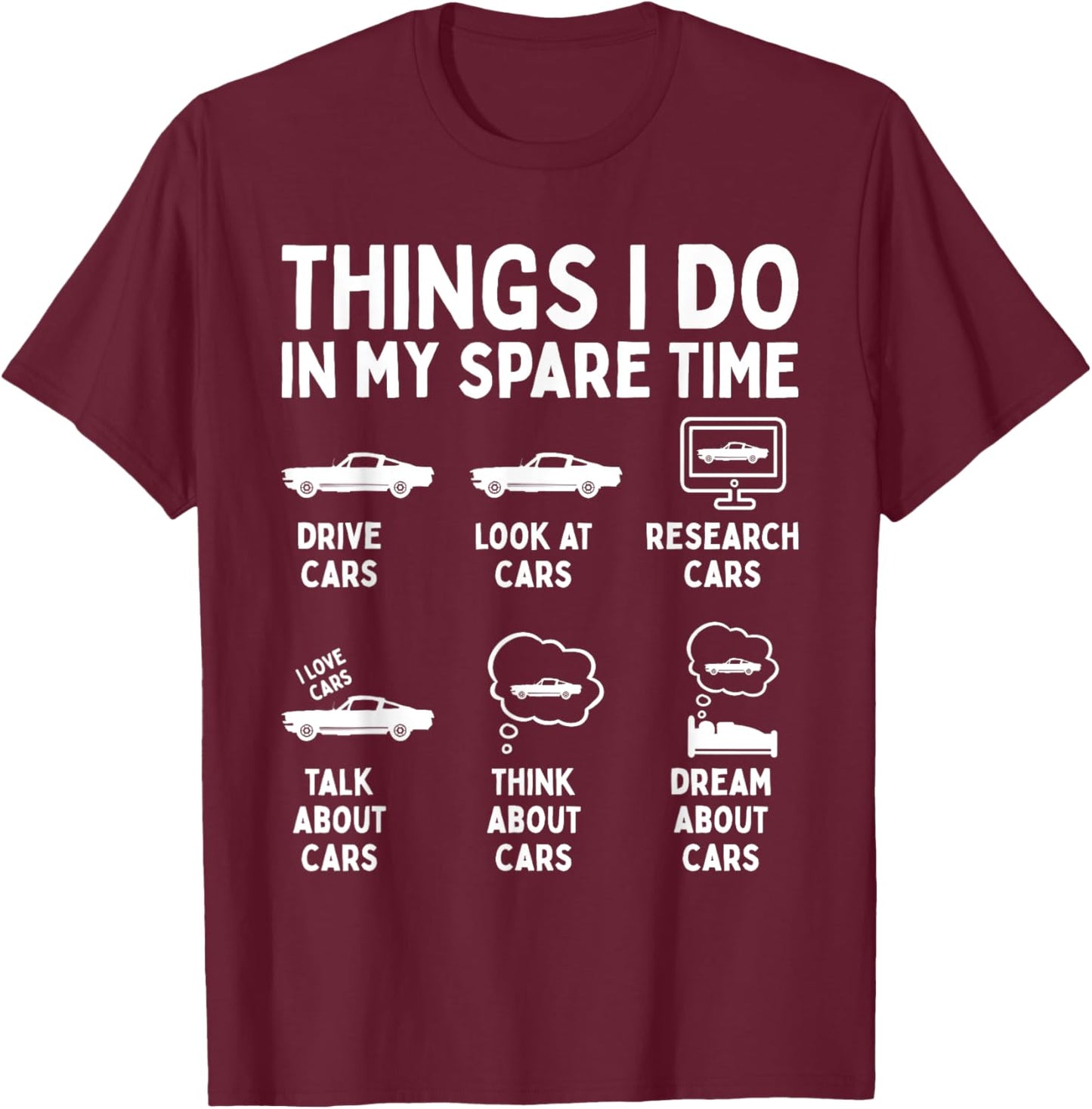 Things I Do in My Spare Time Car Enthusiast Funny Car Guy T-Shirt - T-Shirt | Maroon
