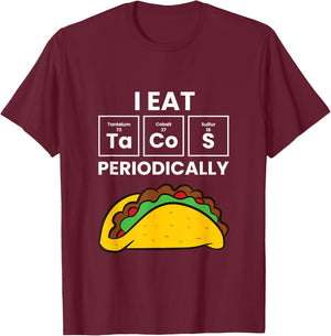 I Eat Tacos Periodically Love Tacos T-Shirt - T-Shirt | Maroon