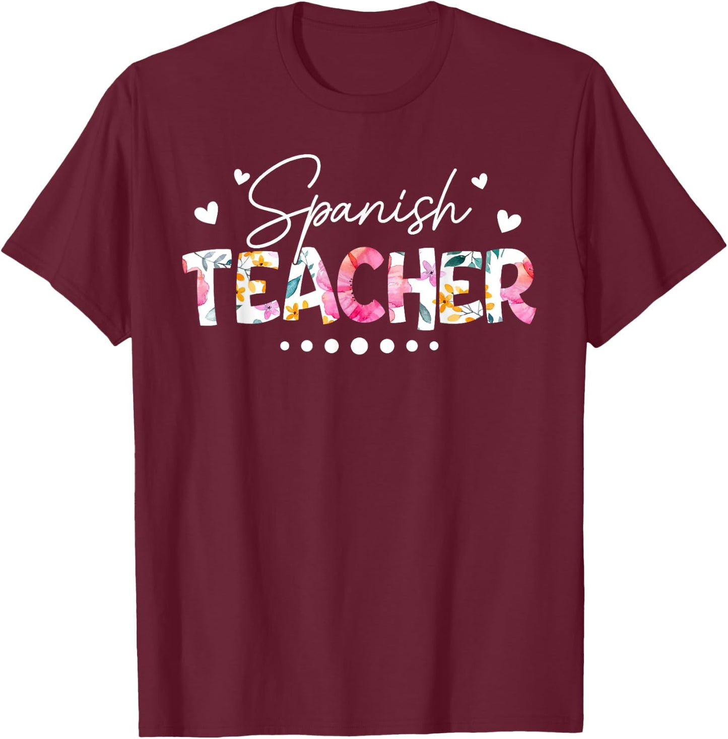 Back To School Spanish Teacher Floral First Day Of School T-Shirt - T-Shirt | Maroon