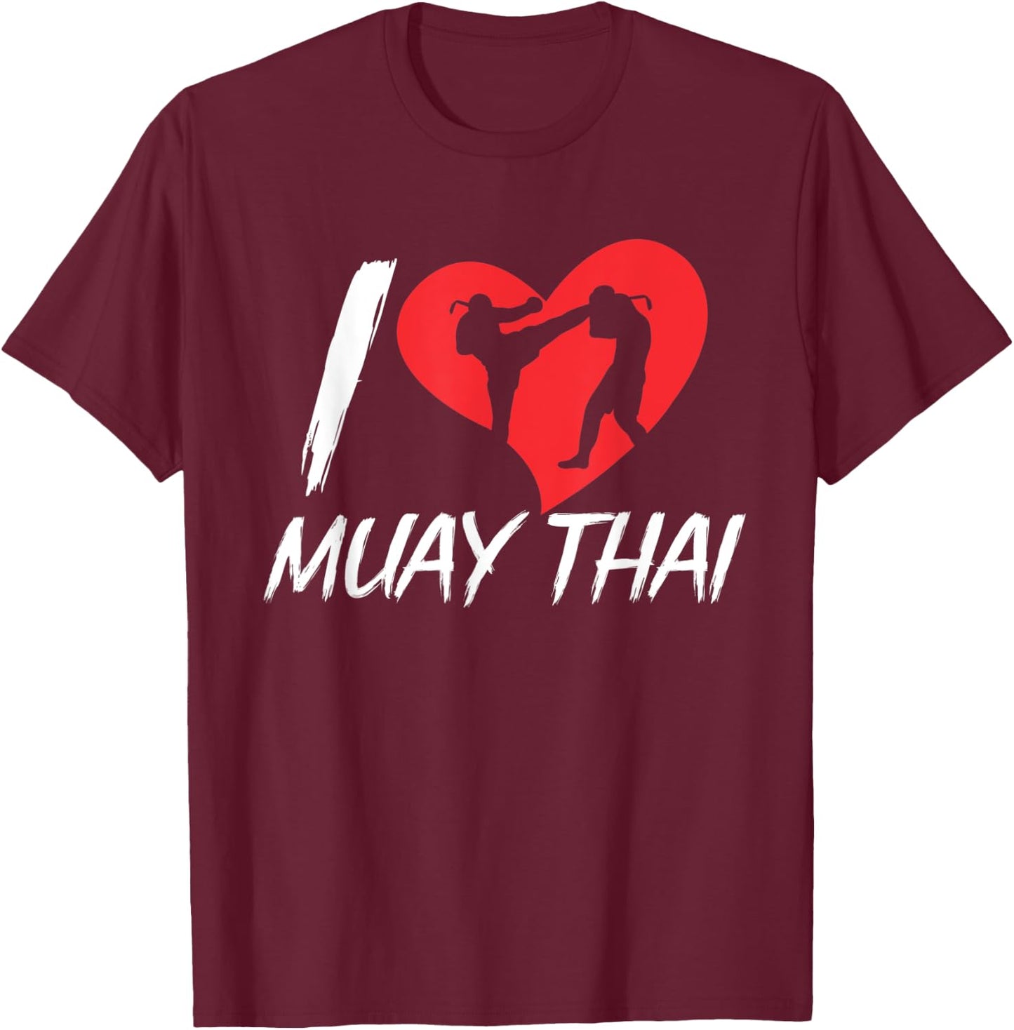 I Love Muay Thai Hobby Martial Arts Boxing Fighter T-Shirt - T-Shirt | Maroon