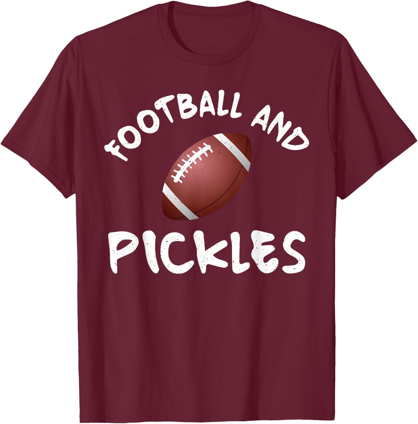 Football and Pickles T-Shirt - T-Shirt | Maroon