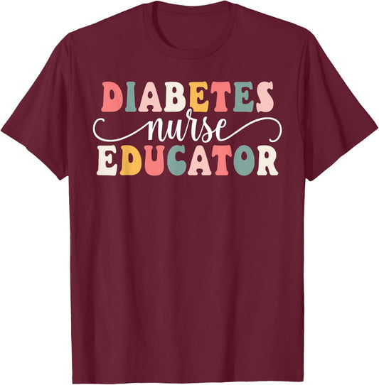 Diabetes Nurse Educator Appreciation T-Shirt - T-Shirt | Maroon