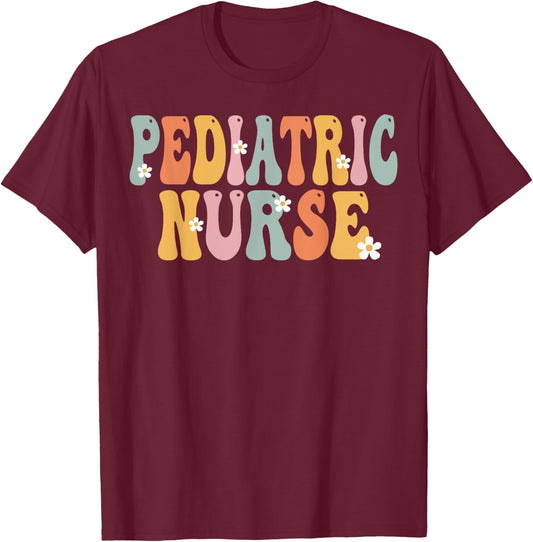 Pediatric Nurse Week Groovy Appreciation Day Work T-Shirt - T-Shirt | Maroon