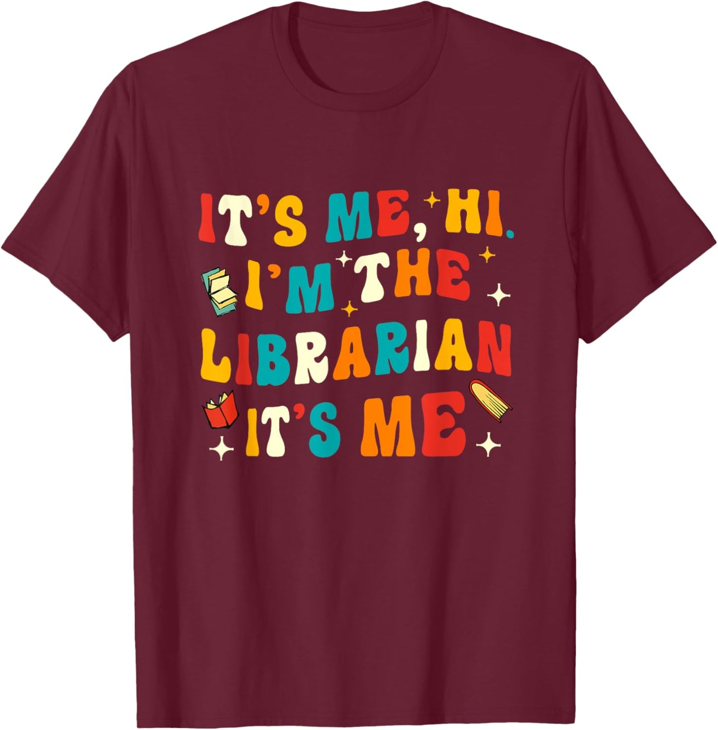 Funny Librarian Gifts Library Funny Librarian T-Shirt - T-Shirt | Maroon