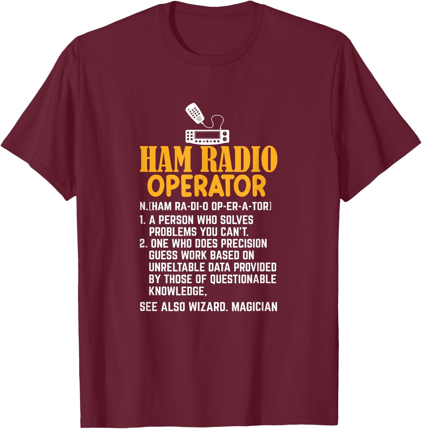 Ham Radio Operator Definition Radio Ham Radio Operator T-Shirt - T-Shirt | Maroon
