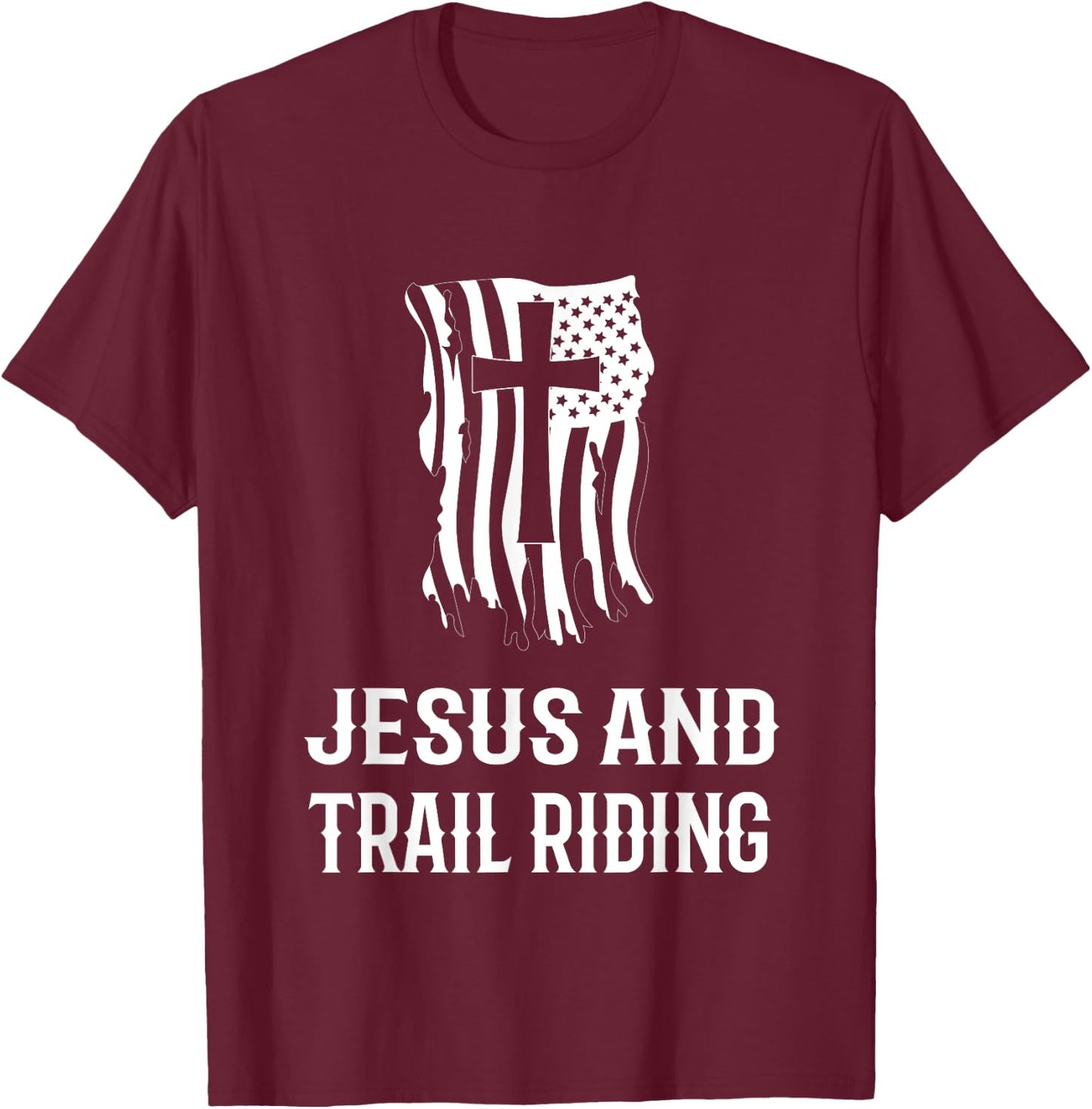 Jesus and Trail Riding! Funny Trail Riding and Horse Riding T-Shirt - T-Shirt | Maroon