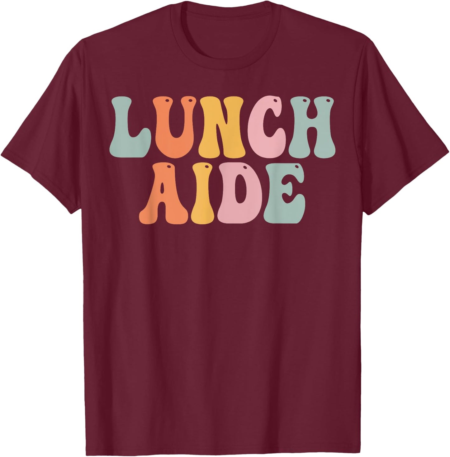Lunch Aide Groovy Women Appreciation Day Back To School T-Shirt - T-Shirt | Maroon