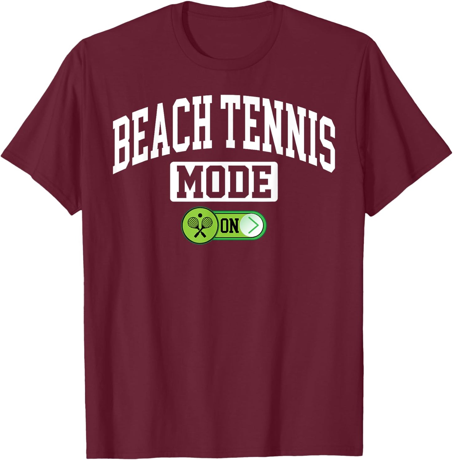 Beach Tennis Mode on - Funny Beach Tennis Coach Player T-Shirt - T-Shirt | Maroon
