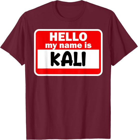 Kali Hello Hi My Name Is Name On Custom T-Shirt - T-Shirt | Maroon