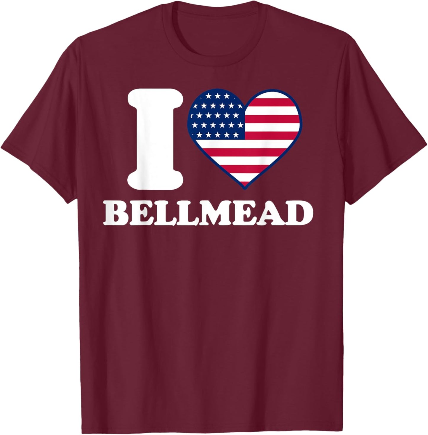 I love Bellmead I heart Bellmead T-Shirt - T-Shirt | Maroon
