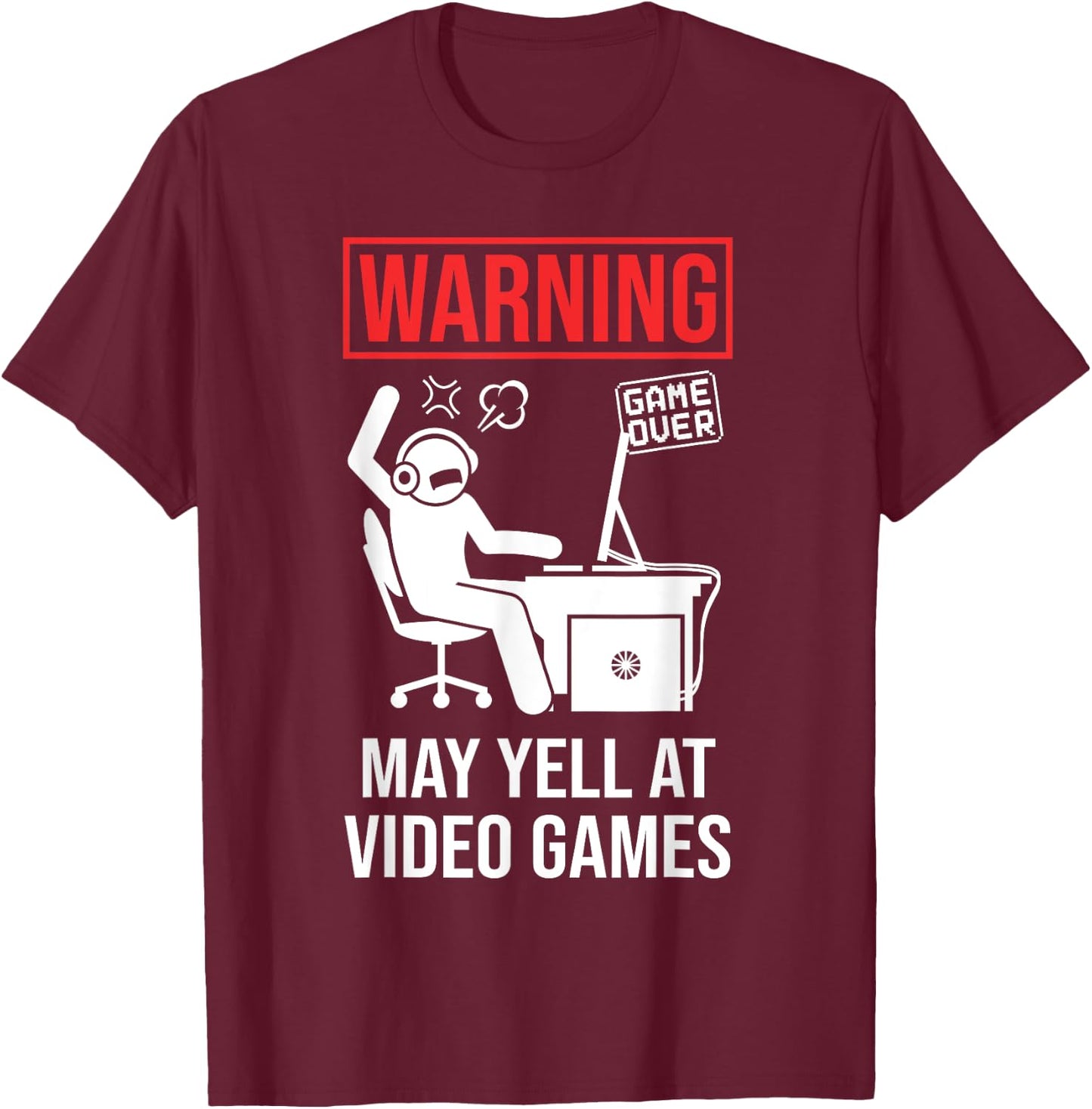 Warning May Yell At Video Games Gamer Funny Gaming T-Shirt - T-Shirt | Maroon