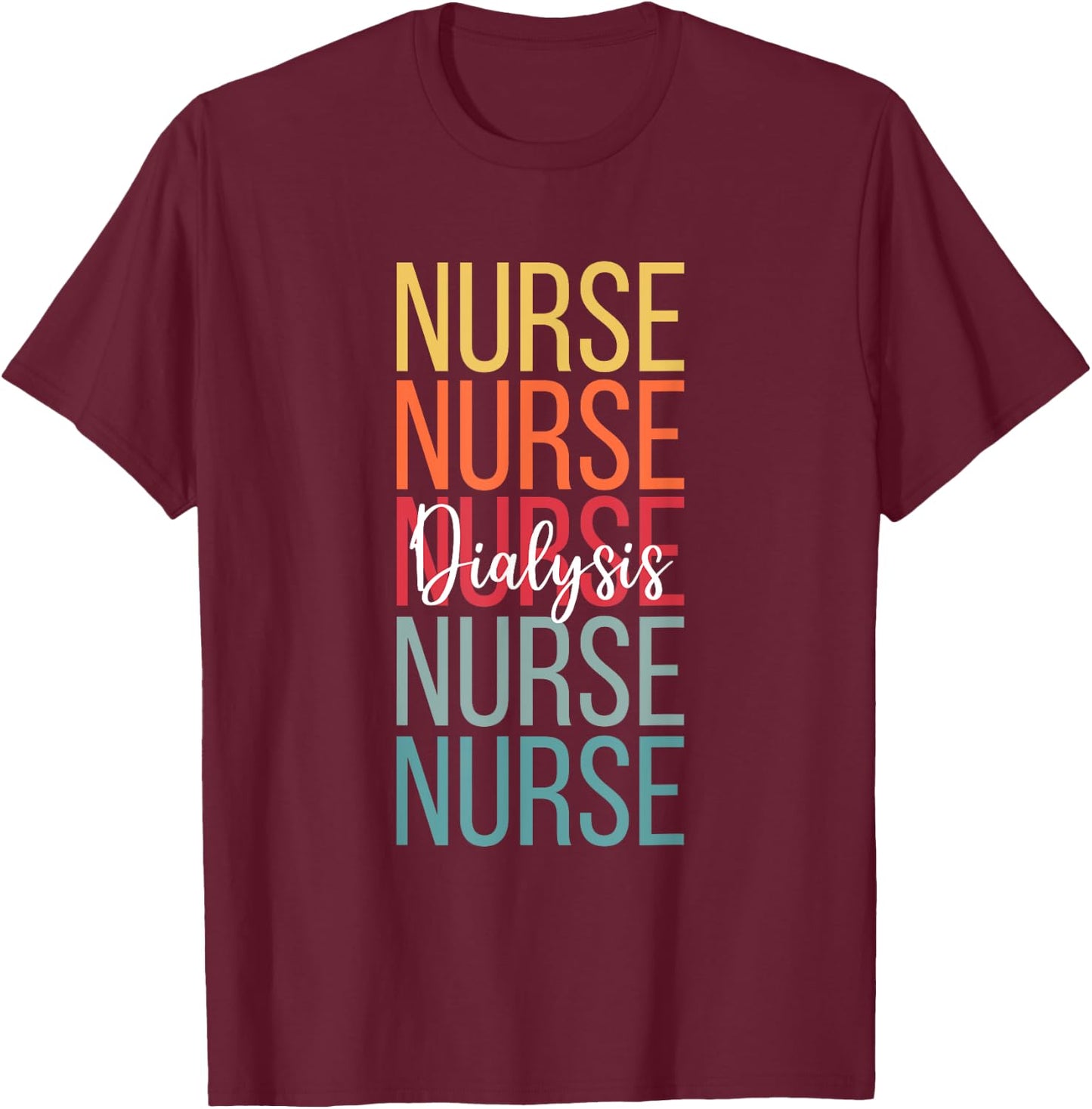 Dialysis Nurse Kidney RN Matching Hemodialysis Team Week T-Shirt - T-Shirt | Maroon