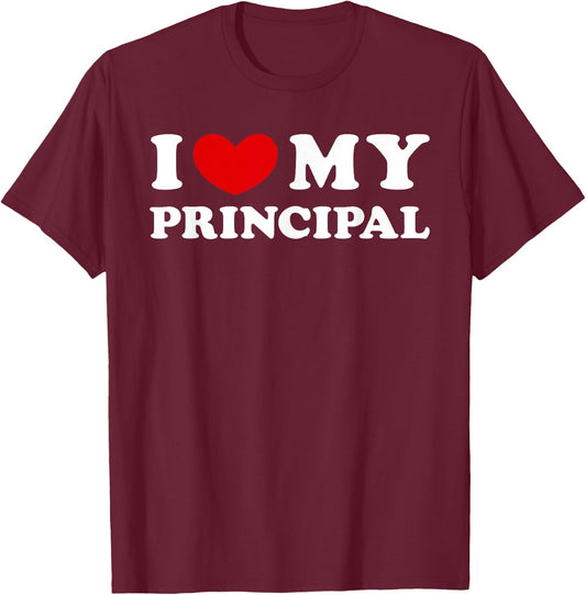 I Love My Principal, I Heart My Principal T-Shirt - T-Shirt | Maroon