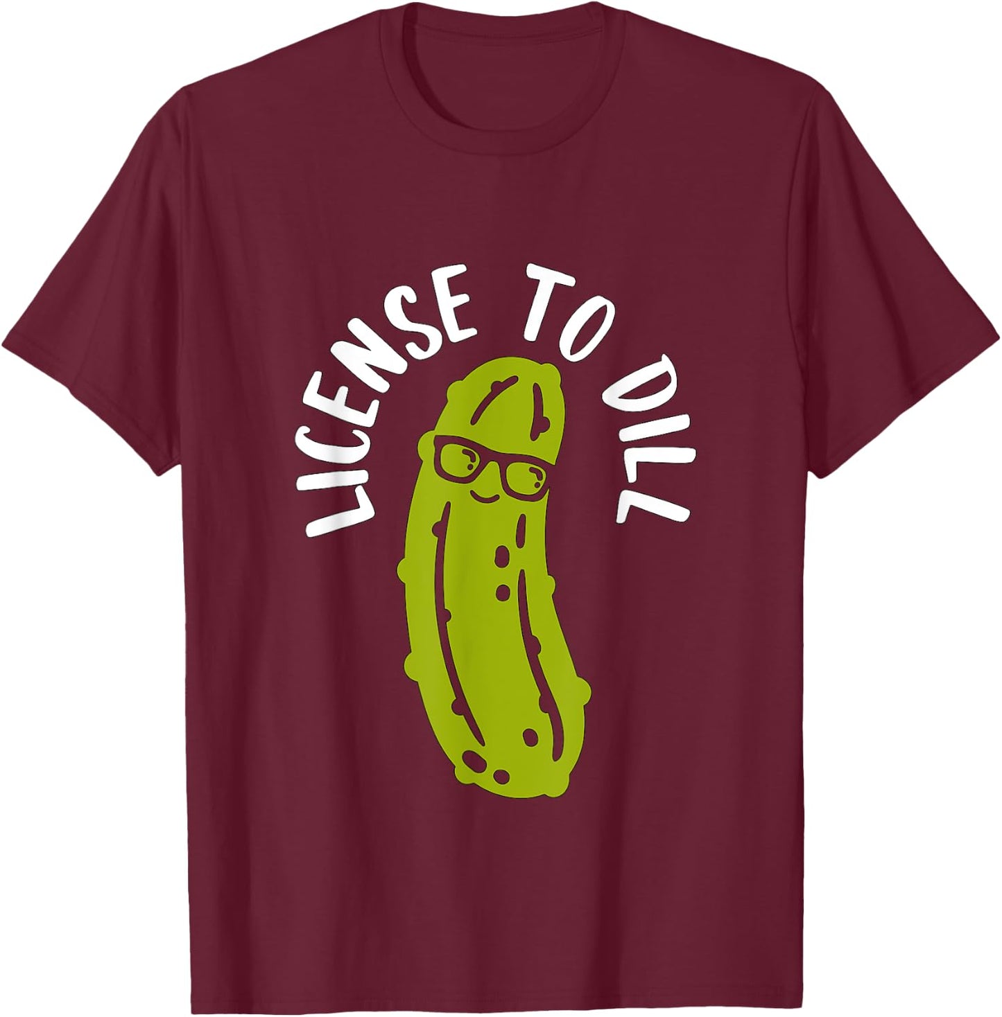 License to Dill T-Shirt - T-Shirt | Maroon