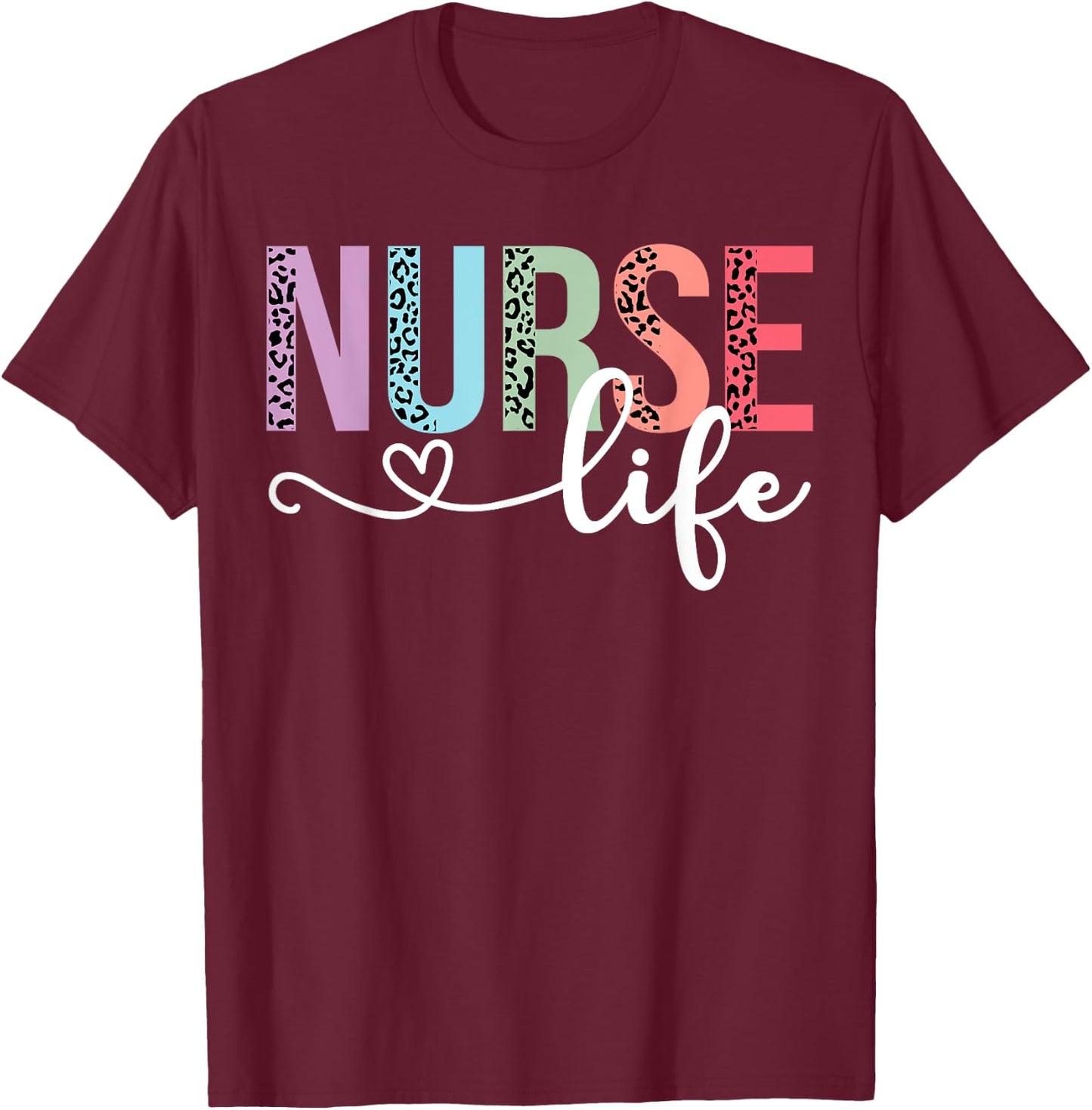Women Nurse Life RN LPN CNA Leopard Nurse Week Healthcare T-Shirt - T-Shirt | Maroon