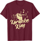 Karaoke King - Microphone Music Bar Singer Singing T-Shirt - T-Shirt | Maroon
