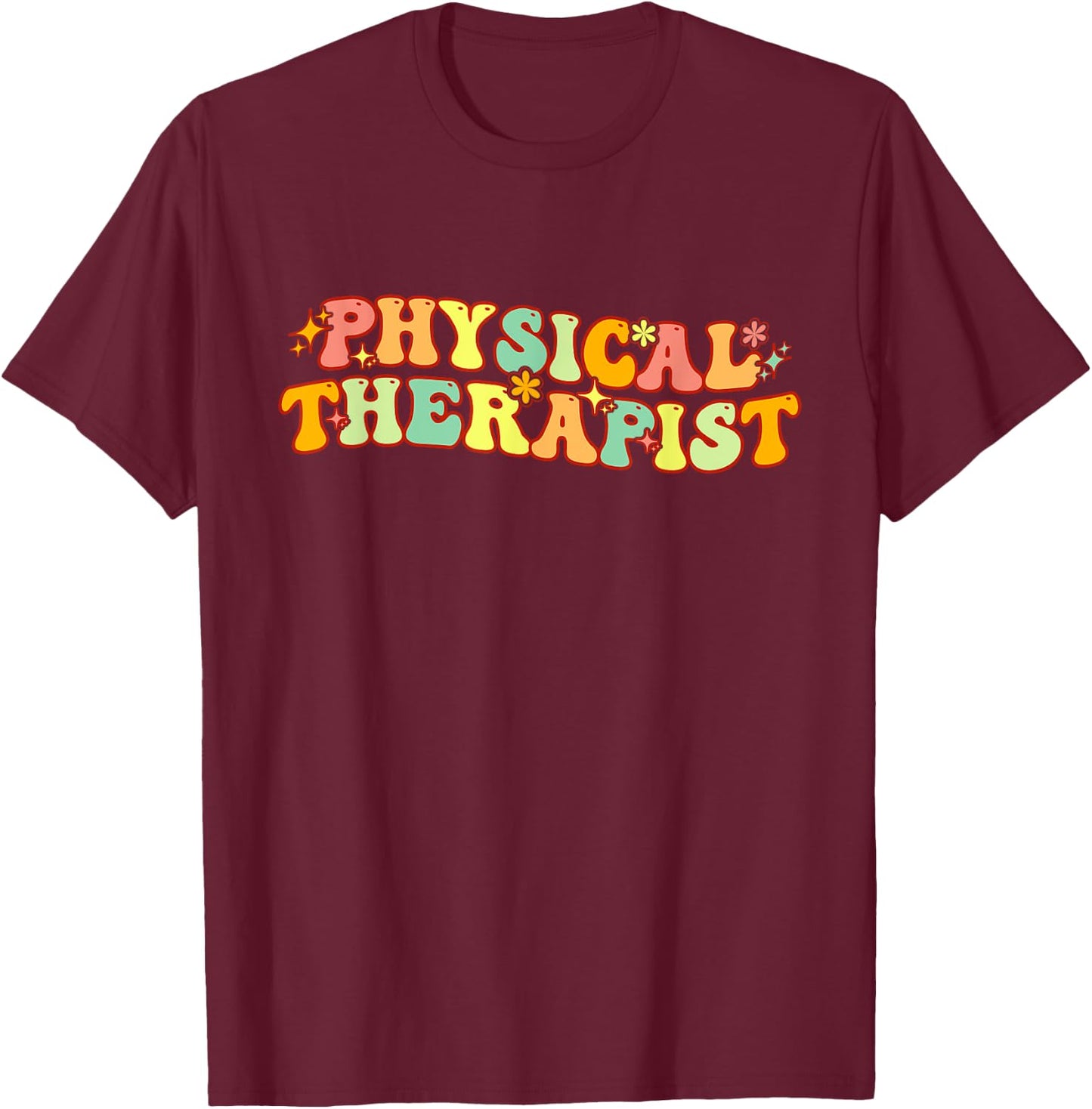 Groovy Physical Therapy For Pediatric Physical Therapists T-Shirt - T-Shirt | Maroon