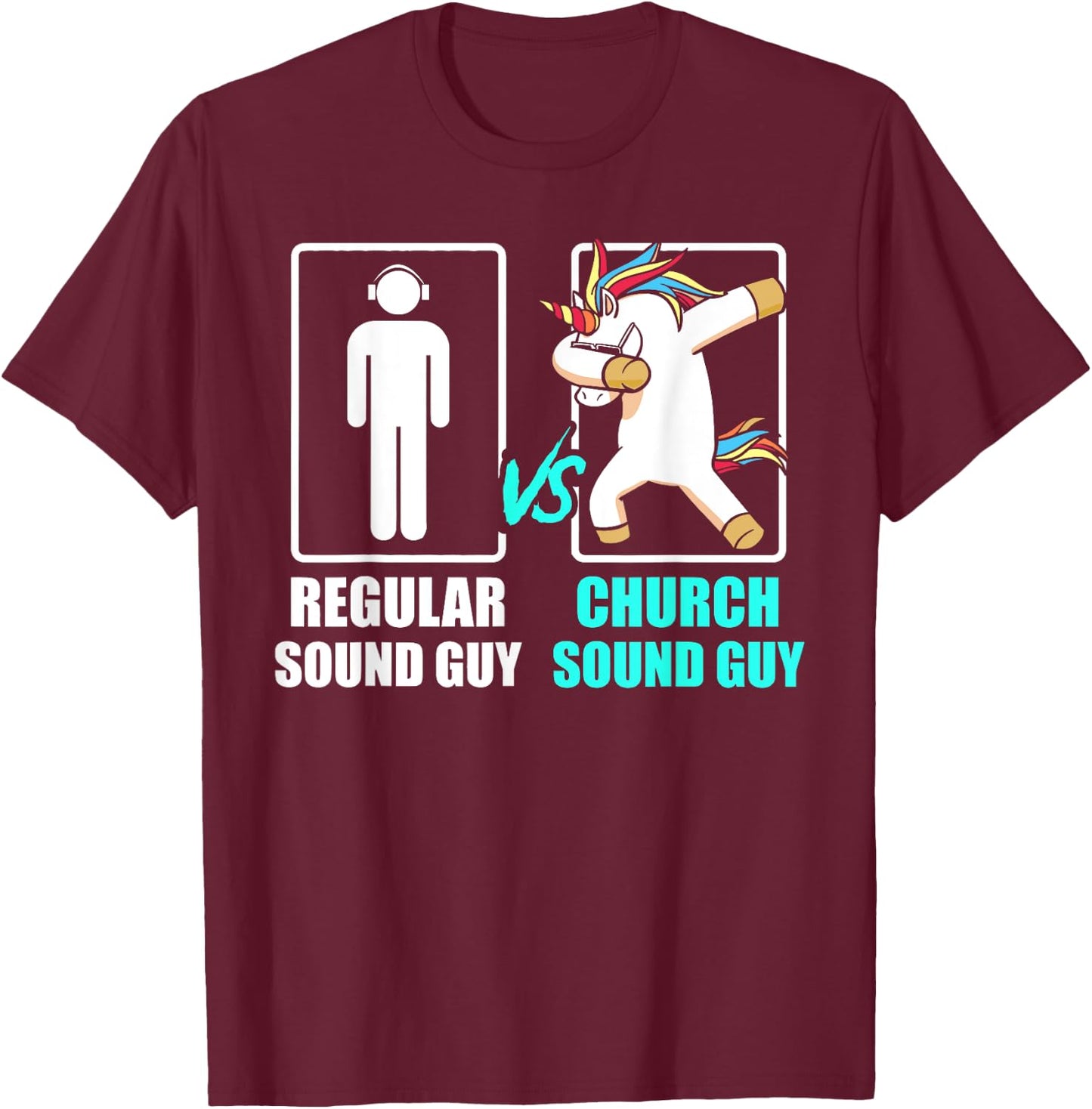 Regular Sound Guy & Church Sound Guy Unicorn Quote T-Shirt - T-Shirt | Maroon