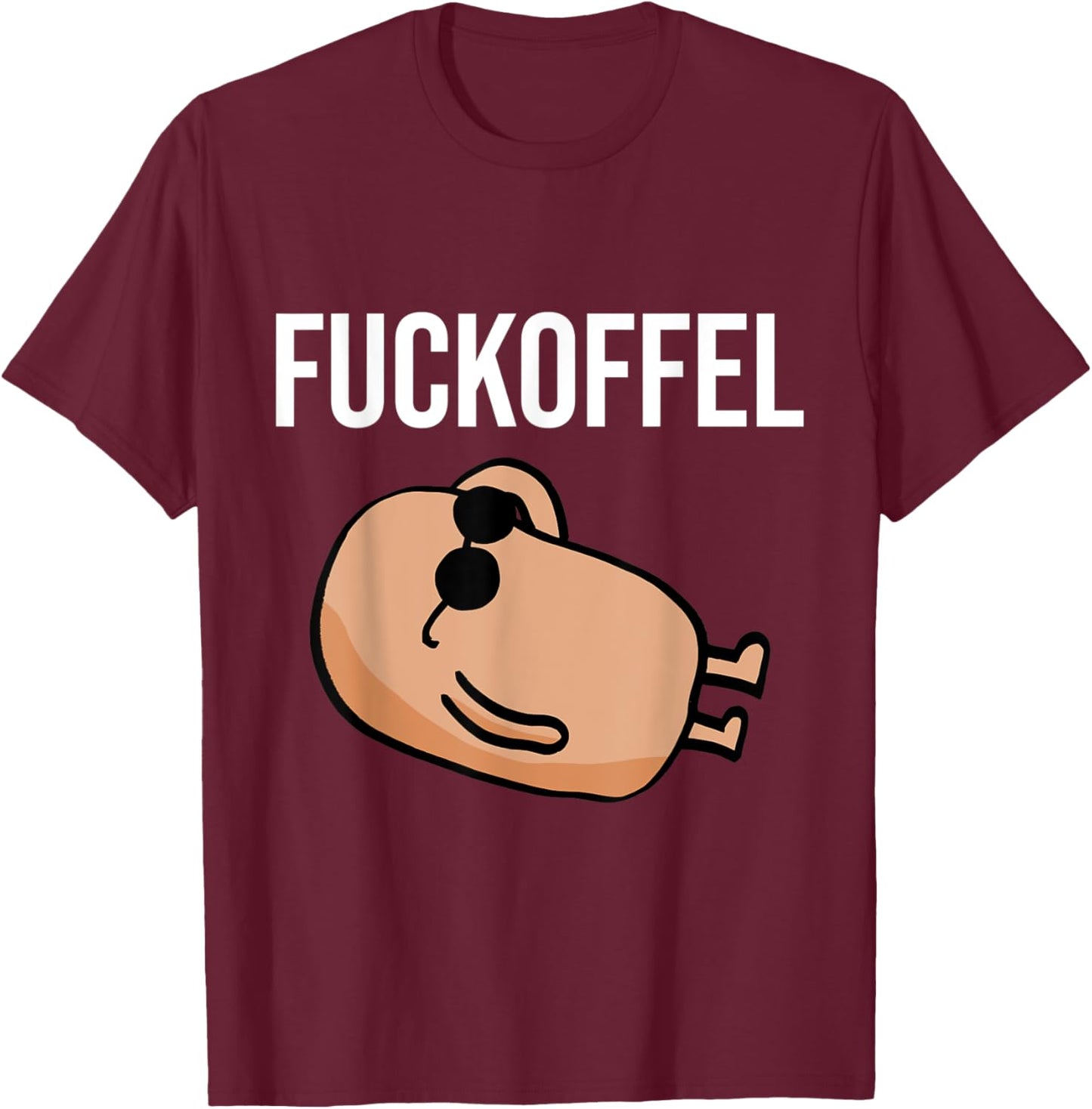 Potato Fuckoffel Funny Gift T-Shirt - T-Shirt | Maroon