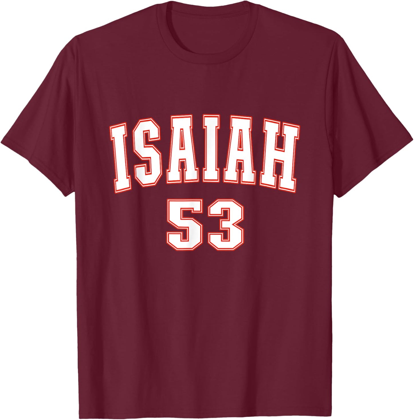 Isaiah 53 Chapter Christians Back to the Word of Bible T-Shirt - T-Shirt | Maroon