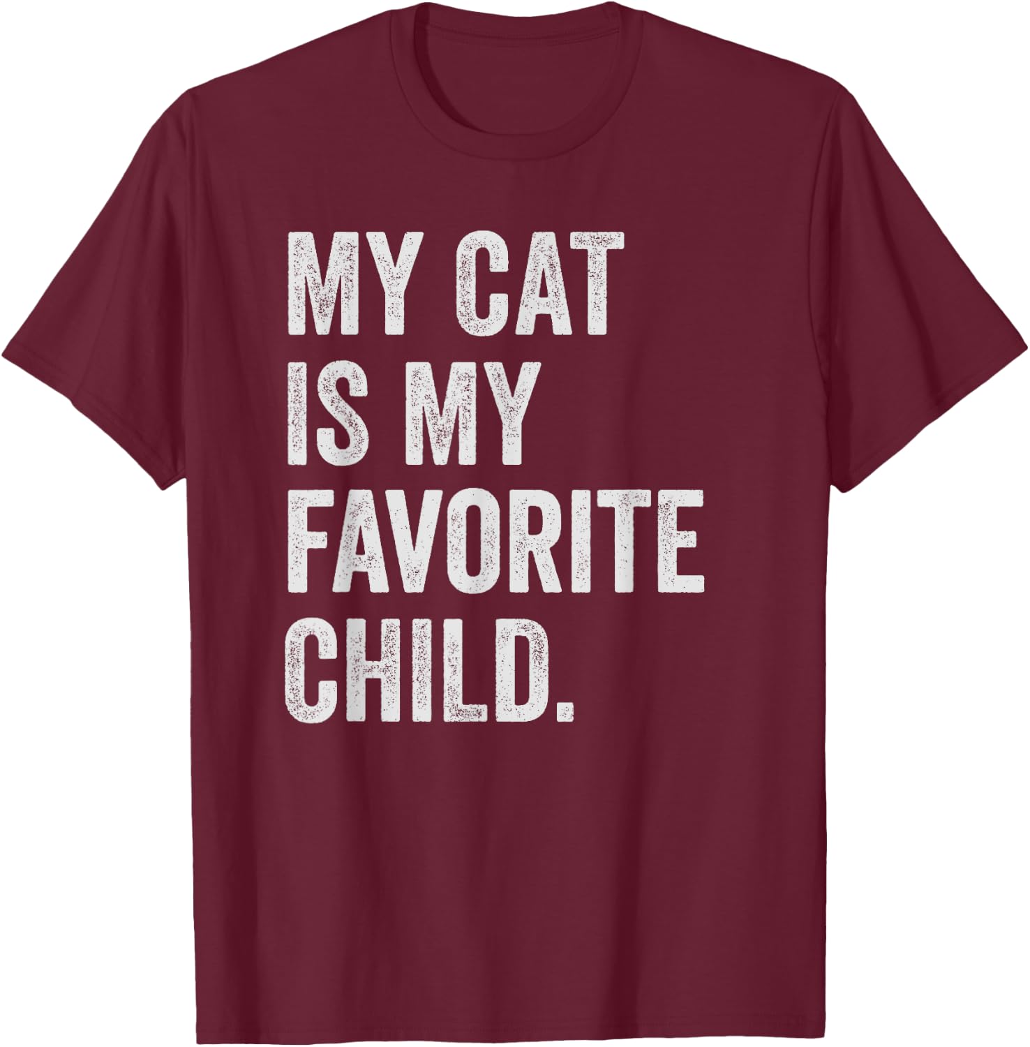 My cat is My Favorite Child T-Shirt - T-Shirt | Maroon