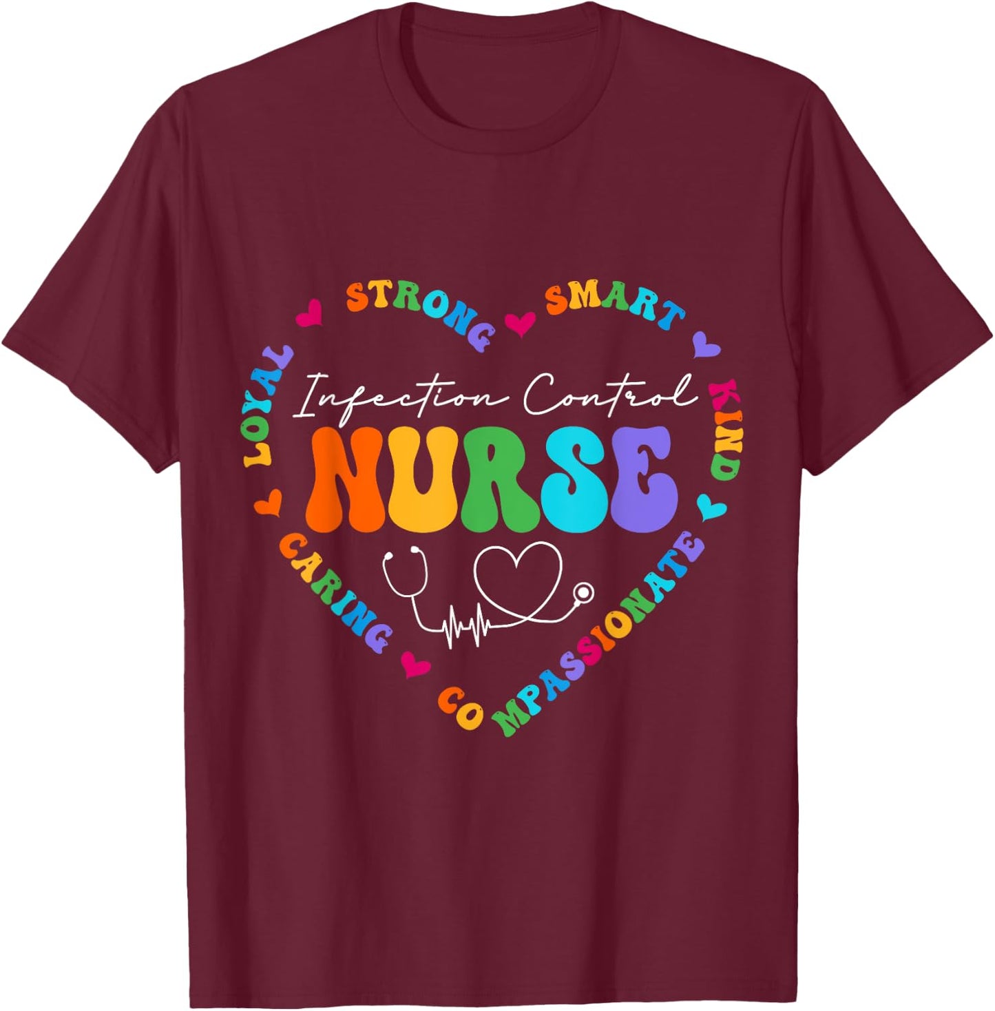 Cute Infection Control Nurse Appreciation Nursing School T-Shirt - T-Shirt | Maroon